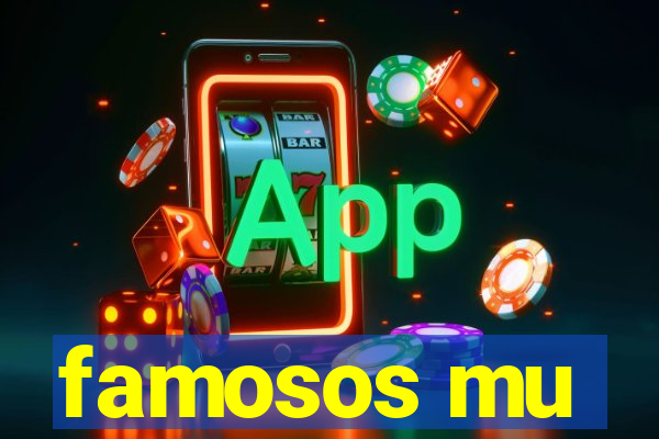 famosos mu